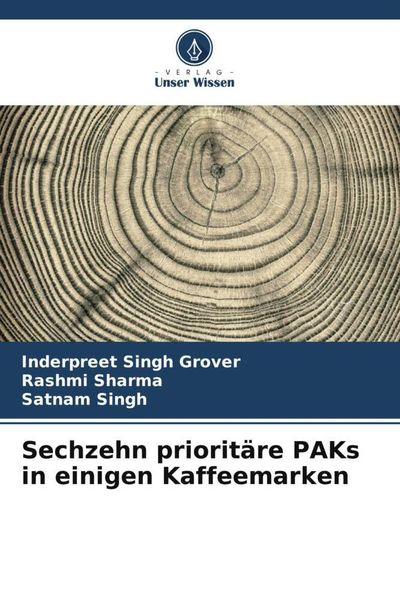 Sechzehn prioritäre PAKs in einigen Kaffeemarken, Taschenbuch von Inderpreet Singh Grover , Rashmi Sharma , Satnam Singh, Verlag Unser Wissen,