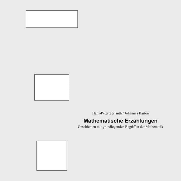 Mathematische Erzählungen, Taschenbuch von Hans-Peter Zerlauth , Johannes Barton, BoD – Books on Demand, 9783734799846