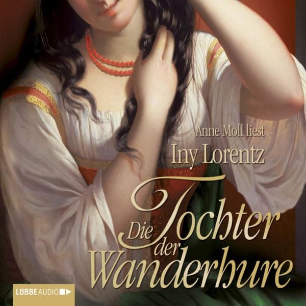Die Tochter der Wanderhure / Wanderhure Bd.4 - Iny Lorentz, Download, 9783838761725