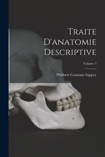 Produktbild: Traite D'anatomie Descriptive; Volume 3