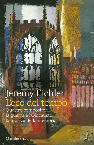 Produktbild: L' eco del tempo. Quattro compositori, la guerra e l'Olocausto, la musica della memoria