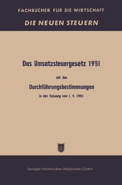 Produktbild: Das Umsatzsteuergesetz 1951 mit den Durchf&uuml;hrungsbestimmungen in der Fassung vom 1. 9. 1951