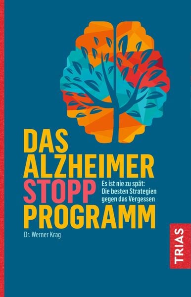 Das Alzheimer-Stopp-Programm, Taschenbuch von Werner Krag, TRIAS, 978-3-432-11068-4