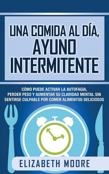 Produktbild: Una comida al d&iacute;a, ayuno intermitente