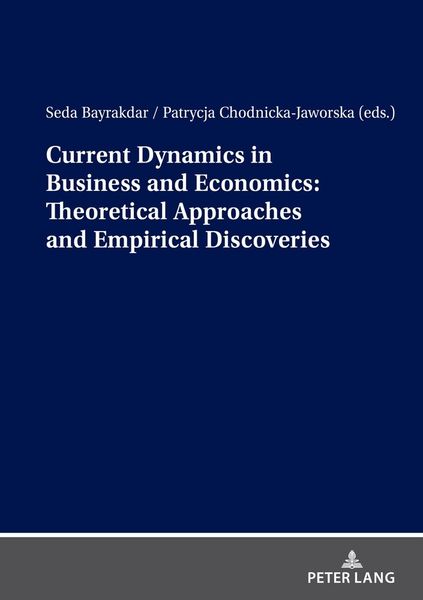 Produktbild: Current Dynamics in Business and Economics: Theoretical Approaches and Empirical Discoveries
