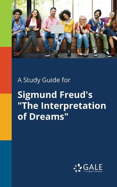 A Study Guide for Sigmund Freud's 'The Interpretation of Dreams'