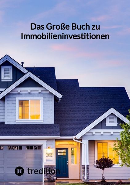 Das Große Buch zu Immobilieninvestitionen, Taschenbuch von Moritz, Tredition, 9783347849051