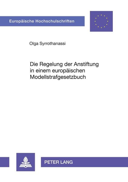 Produktbild: Die Regelung der Anstiftung in einem europ&auml;ischen Modellstrafgesetzbuch