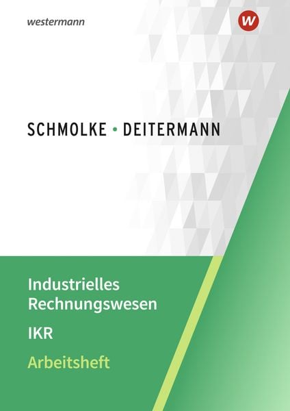 Industrielles Rechnungswesen - IKR, Taschenbuch von Björn Flader,Manfred Deitermann,Wolf-Dieter Rückwart,Susanne Stobbe, Westermann Berufliche