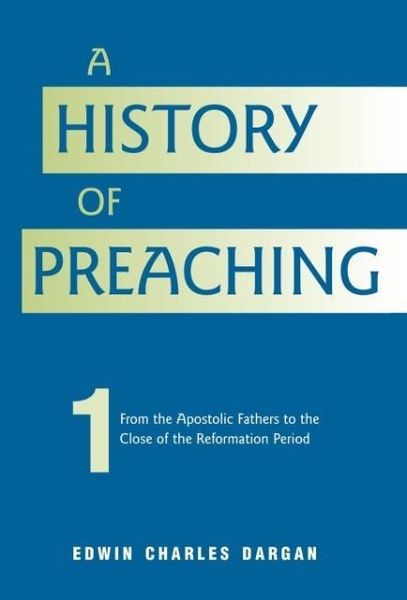Produktbild: A History of Preaching: Volume One: AD 70 - 1572