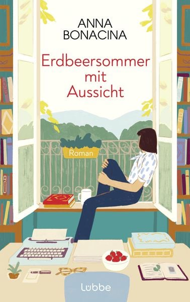 Erdbeersommer mit Aussicht, Taschenbuch von Anna Bonacina, Lübbe, 978-3-7577-0108-6