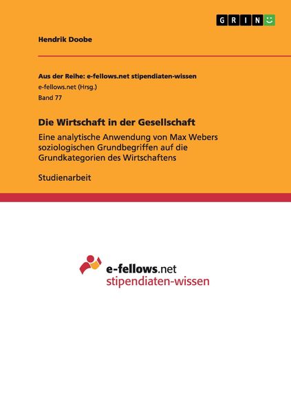 Die Wirtschaft in der Gesellschaft, Taschenbuch von Hendrik Doobe, GRIN, 9783640951963