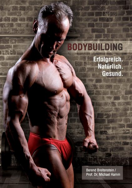 Produktbild: Bodybuilding. Erfolgreich, nat&uuml;rlich, gesund
