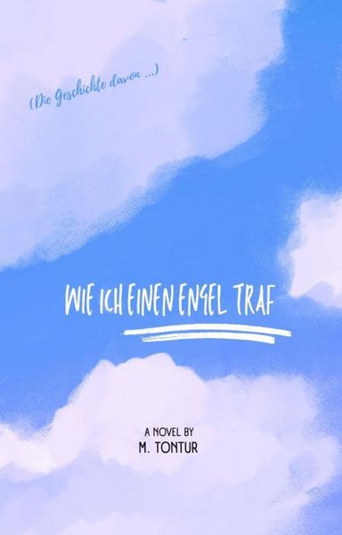 Produktbild: (Die Geschichte davon ...) Wie ich einen Engel traf