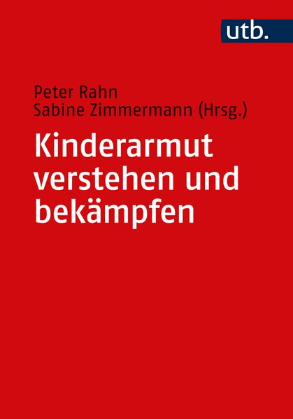 Kinderarmut verstehen und bekämpfen, Taschenbuch von , Utb GmbH, 9783825261306