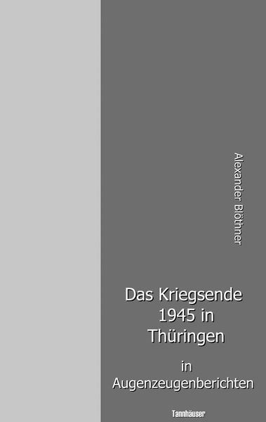 Produktbild: Das Kriegsende 1945 in Th&uuml;ringen in Augenzeugenberichten