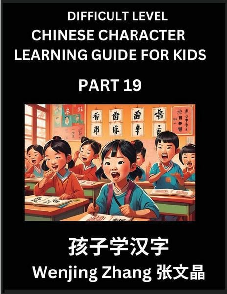 Produktbild: Chinese Character Learning Guide for Kids (Part 19)- Difficult level Brain Game Test Series, Easy Lessons for Kids to Learn Recognizing Simplified Chinese Characters