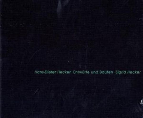 Entwürfe und Bauten, Gebundene Ausgabe von Hans-Dieter Hecker , Sigrid Hecker, Herder, 9783451298530