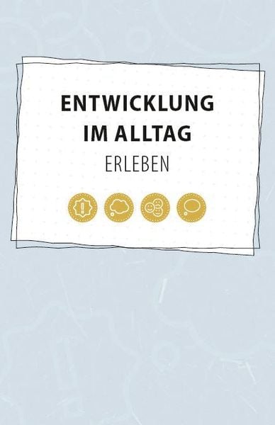 Produktbild: Entwicklung im Alltag erleben