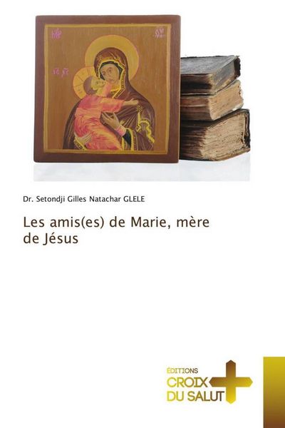 Produktbild: Les amis(es) de Marie, m&egrave;re de J&eacute;sus