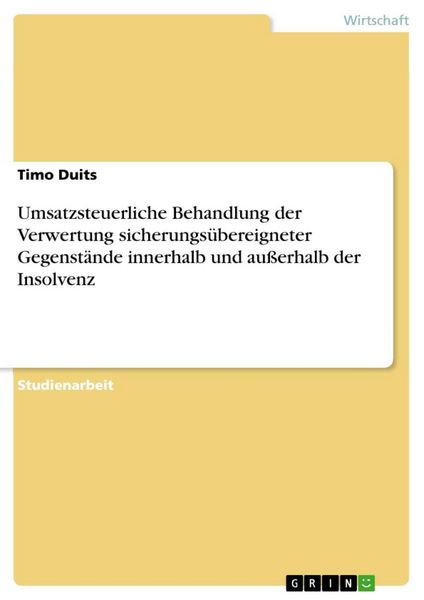 Produktbild: Umsatzsteuerliche Behandlung der Verwertung sicherungs&uuml;bereigneter Gegenst&auml;nde innerhalb und au&szlig;erhalb der Insolvenz