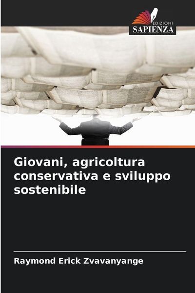 Produktbild: Giovani, agricoltura conservativa e sviluppo sostenibile