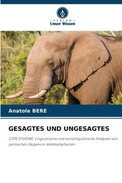 Gesagtes und Ungesagtes, Taschenbuch von Anatole Béré, Verlag Unser Wissen, 9786206236283