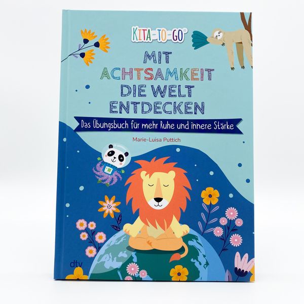Produktbild: Mit Achtsamkeit die Welt entdecken &ndash; Das &Uuml;bungsbuch f&uuml;r mehr Ruhe und innere St&auml;rke