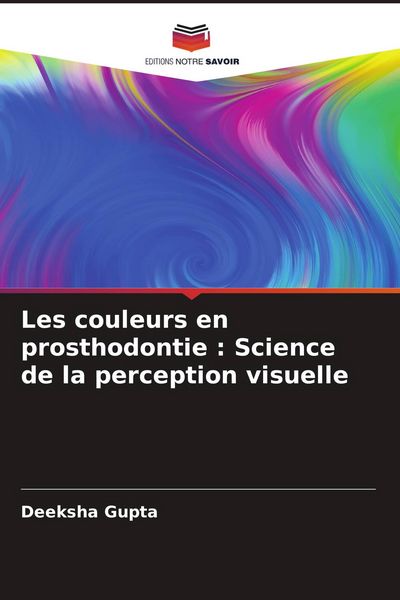 Produktbild: Les couleurs en prosthodontie : Science de la perception visuelle