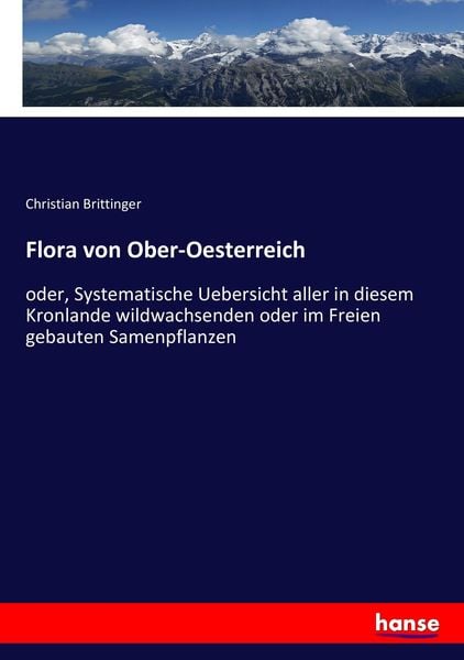 Flora von Ober-Oesterreich, Taschenbuch von Christian Brittinger, Hansebooks, 9783743644458