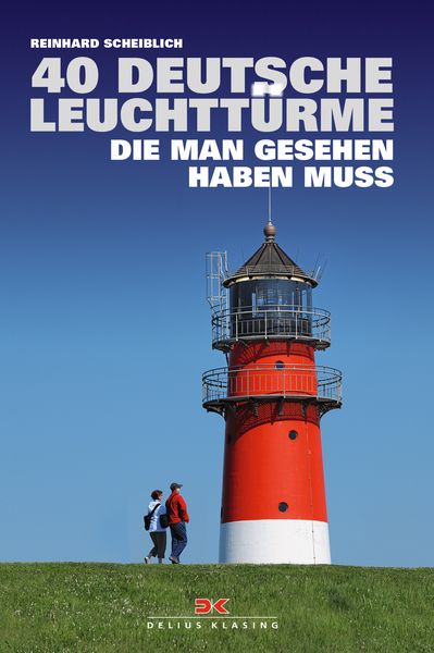 Produktbild: 40 deutsche Leuchtt&uuml;rme, die man gesehen haben muss
