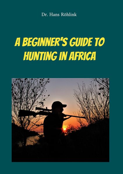 Produktbild: A Beginners Guide To Hunting in Africa