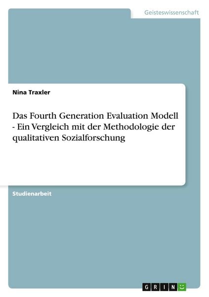 Produktbild: Das Fourth Generation Evaluation Modell - Ein Vergleich mit der Methodologie der qualitativen Sozialforschung