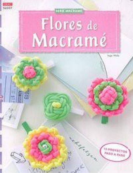 Produktbild: Flores de macram&eacute; : 15 proyectos paso a paso