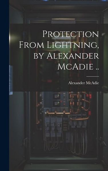 Produktbild: Protection From Lightning, by Alexander McAdie ..