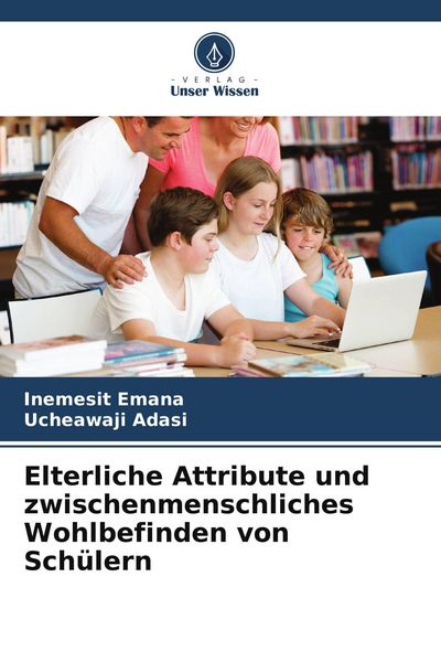 Produktbild: Elterliche Attribute und zwischenmenschliches Wohlbefinden von Sch&uuml;lern