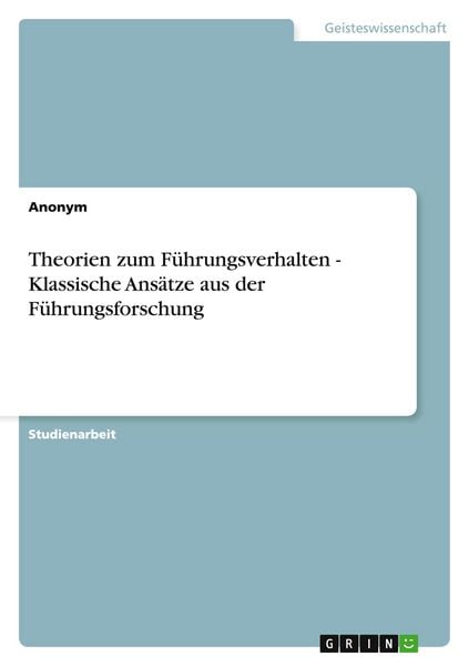 Produktbild: Theorien zum F&uuml;hrungsverhalten - Klassische Ans&auml;tze aus der F&uuml;hrungsforschung