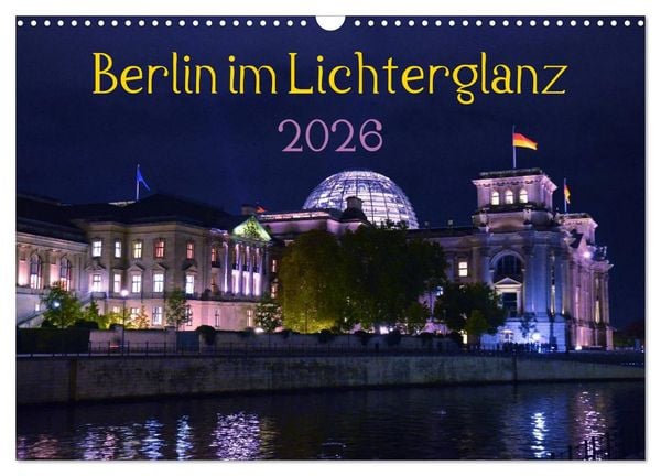 Produktbild: Berlin im Lichterglanz 2026 (Wandkalender 2026 DIN A3 quer), CALVENDO Monatskalender