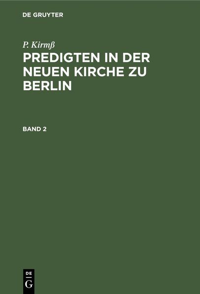 Produktbild: P. Kirm&szlig;: Predigten in der Neuen Kirche zu Berlin. Band 2