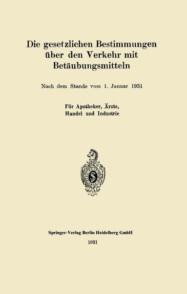 Produktbild: Die gesetzlichen Bestimmungen &uuml;ber den Verkehr mit Bet&auml;ubungsmitteln