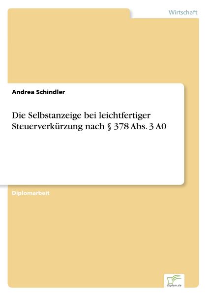 Produktbild: Die Selbstanzeige bei leichtfertiger Steuerverk&uuml;rzung nach &sect; 378 Abs. 3 A0