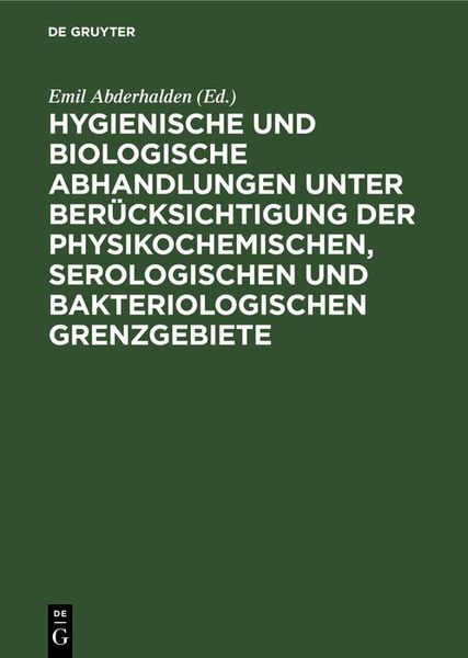 Produktbild: Hygienische und biologische Abhandlungen unter Ber&uuml;cksichtigung der physikochemischen, serologischen und bakteriologischen Grenzgebiete