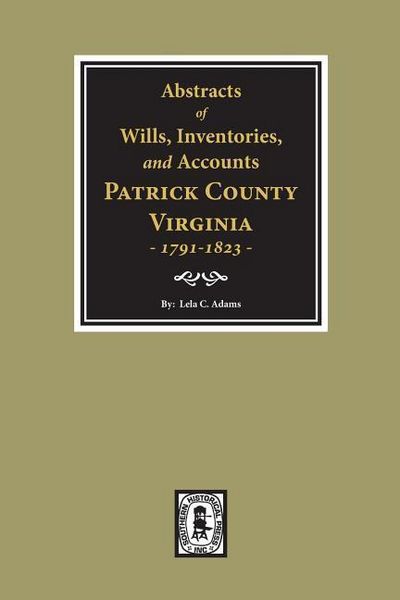 Produktbild: Abstracts of Wills, Inventories and Accounts of Patrick County, Virginia, 1791-1823.