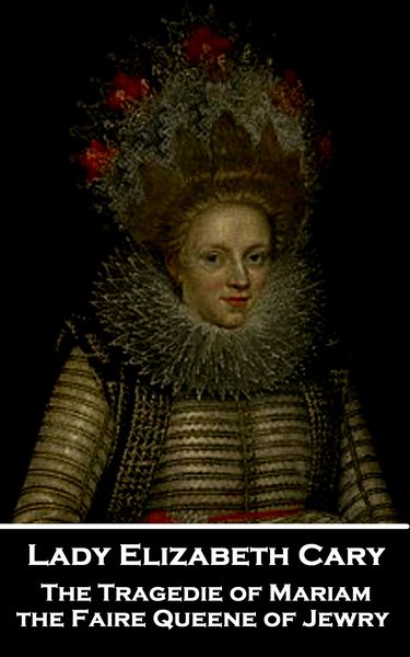 Produktbild: The Tragedie of Mariam, the Faire Queene of Jewry