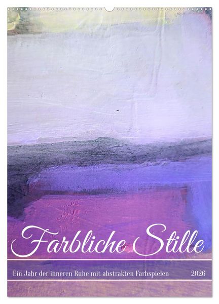 Farbliche Stille - Ein Jahr der inneren Ruhe mit abstrakten Farbspielen (Wandkalender 2026 DIN A2 hoch), CALVENDO Monatskalender