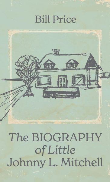 Produktbild: The Biography of Little Johnny L. Mitchell