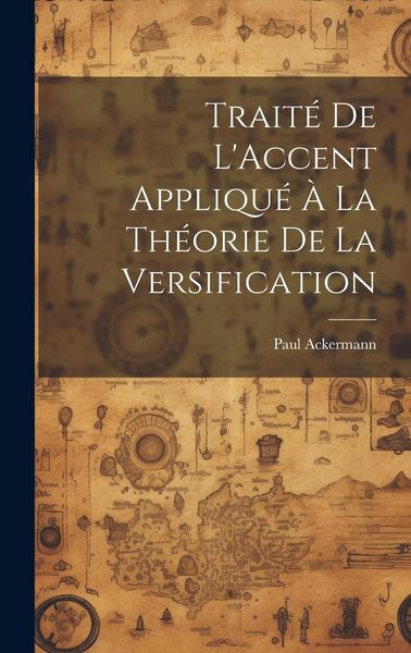 Produktbild: Trait&eacute; De L'Accent Appliqu&eacute; &Agrave; La Th&eacute;orie De La Versification