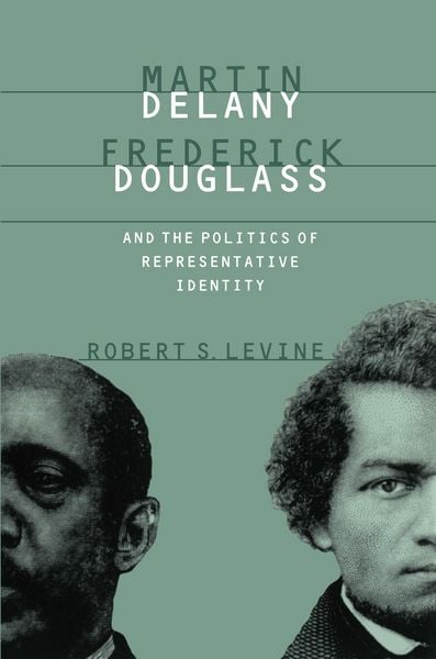 Produktbild: Martin Delany, Frederick Douglass, and the Politics of Representative Identity