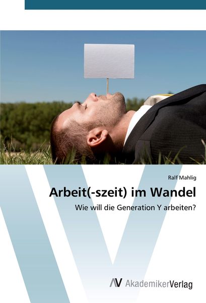 Arbeit(-szeit) im Wandel, Taschenbuch von Ralf Mahlig, AV Akademikerverlag, 9783639806014