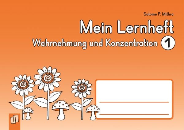 Mein Lernheft – Wahrnehmung und Konzentration 1, Geheftet von Salome P. Mithra, Verlag an der Ruhr, 978-3-8346-2717-9